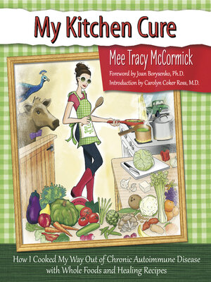 cover image of My Kitchen Cure: How I Cooked My Way Out of Chronic Autoimmune Disease